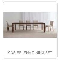COS-SELENA DINING SET